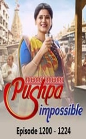 Pushpa Impossible Hindi Season 1 Episode 1200 to 1224